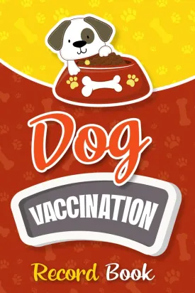Dog Vaccination Record Book: A Useful Canine Health and Immunization Log for Your Adored Pet Paperback  October 16, 2023