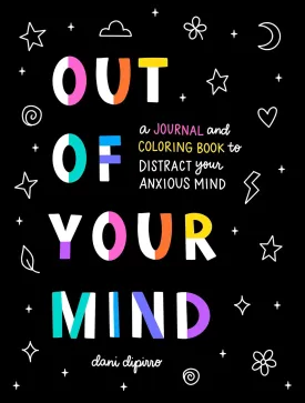 Out of Your Mind: A Journal and Coloring Book to Distract Your Anxious Mind (Anxiety Journaling and Coloring Series) Paperback  September 13, 2022